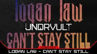 Logan Law - Can't Stay Still