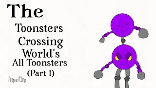 TCW All Toonsters (Part 1) / Toonsters Crossing Worlds