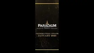 Paradigm Construction Update January 2023