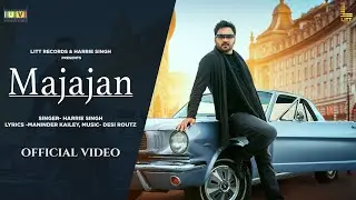 Majajan (4K Official Music Video) | Harrie Singh | Desi Routz | New Punjabi Song 2025 | Litt Records