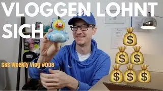 VLOGGEN LOHNT SICH auch ohne gro&szlig;e Reichweite  &mdash; CBS Weekly Vlog #008