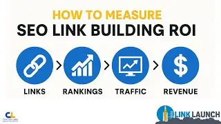 How to Measure & Prove Link Building ROI: Forecast SEO Link Building Value with Link Launch