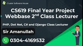 CS619 FInal Year Project PHP, Dot Net, C# & Django Webbase Project 2nd Class Lecturer