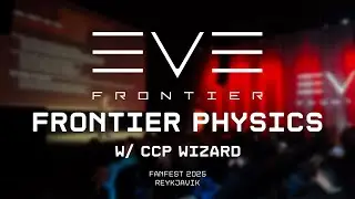 EVE Frontier | Frontier Physics - Fanfest 2025
