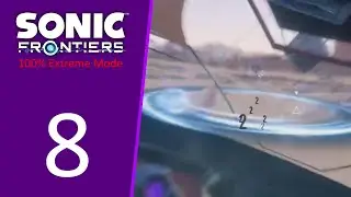 Sonic Frontiers 100% Extreme Mode Playthrough Episode 8: Tank POV Moment (Kinda?)