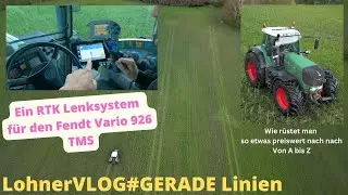LohnerVLOG#Spezial Preiswertes RTK Lenksystem nachrüsten am Fendt Vario 926 von A bis Z I FJDynamics