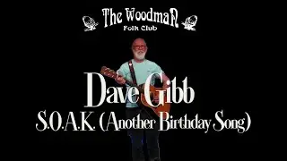 Dave Gibb : S.O.A.K. (Another Birthday Song) (Live At The Woodman Folk Club)