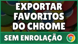Como Exportar Favoritos do Chrome 2024