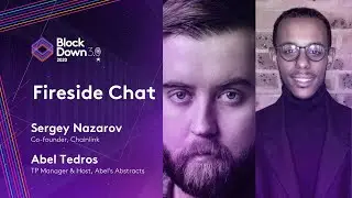 BlockDown 3.0 - Sergey Nazarov & Abel Tedros Fireside Chat