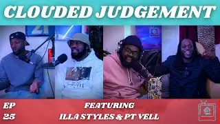 Whats YOUR RANKING in the METAVERSE??? | Clouded Judgement Podcast | Featuring Illa Styles & PT Vell