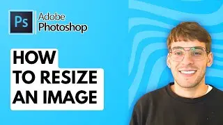 How to Resize an Image in Photoshop [2026 Full Guide]
