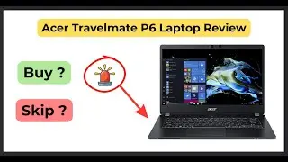 Acer Travelmate P6 Laptop Review | Check Advantages & Drawbacks |