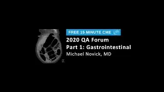2020 QA Forum - Part 1 | 15 Minute Radiology CME
