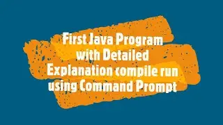 First Java Program || how to Compile and Run Java Program using Command Prompt