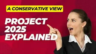 What is Project 2025 - A Conservative Viewpoint