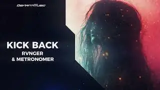 RVNGER & Metronomer - KICK BACK