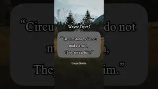 &ldquo;Circumstances Ia not make Man  Famous Quotes [ Dunya Quotes] Wayne Dyer #shorts