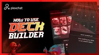 How To Use Plexchat! Deck Builder!
