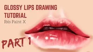 How To Draw Glossy Lips Step-by-step [ Ibis Paint X Tutorial ] || PART 1