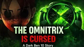 A Cursed Omnitrix &ndash; Dark Ben 10 Story