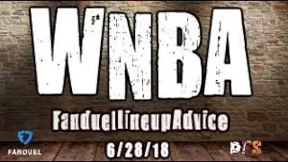 WNBA Fanduel Lineup Advice 6/28/18