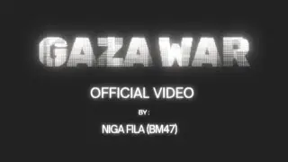Niga Fila - Gaza War (Official Music Video)