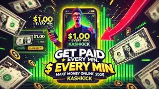 Get Paid $1.00 🤑 EVERY Min. (KashKick) | Make Money Online 2025