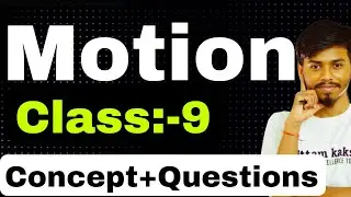 Exploring Motion: Distance, Displacement, Speed, and Velocity (Class 9)