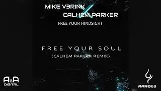 MIKE V3RINK - FREE YOUR SOUL (CALHEM PARKER REMIX) // OUT NOW! (A & A BLACK)