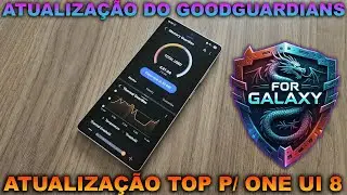 🛑ATUALIZAÇÃO OBRIGATÓRIA P/ SEU GALAXY⬇️(Good Guardians - One UI 8)🔋📊📲🥶BATERIA & DESEMPENHO INSANO