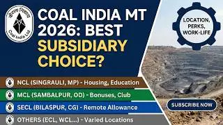 Coal India MT 2026: Best Subsidiary Choice? NCL vs MCL vs SECL vs Others