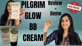 Pilgrim Glow BB Cream |Review + Demo