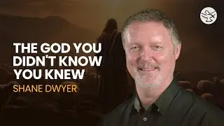 Who Is God, Really? | The WOW Series | Shane Dwyer | Episode 1