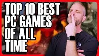 These are the Top 10 Best PC Games of ALL TIME! And you can still play them today!
