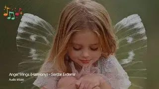 Angel Wings (Harmony) - Serdar Erdemir [No Copyright Music] 4K