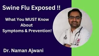 Swine Flu 101: Dr. Naman Ajwani&rsquo;s Expert Guide on Symptoms & Prevention | Zen Hospital