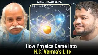 How Physics Came Into H.C. Verma’s Life | A Journey Every Student Should Hear