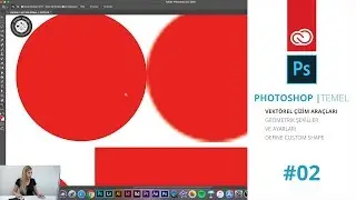 Adobe Photoshop CC Dersleri | #02 | Photoshop'ta vektörel araçların kullanımı ve define custom shape