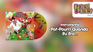 (Instrumental) Pot-Pourri Quando Eu Era... - CD Patati Patat&aacute; (20 Super Sucessos Infantis)(Vol. 2)