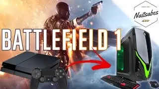 From PS4 to PC ! - Battlefield 1