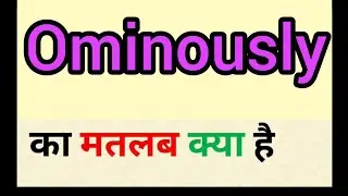 Ominously meaning in hindi || ominously ka matlab kya hota hai || word meaning english to hindi