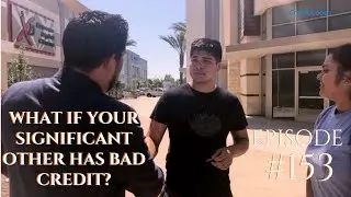 What if your significant other has bad credit? Ep. 153