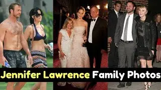 Actress Jennifer Lawrence Family Photos With Brother, Parents, Childhood Picture