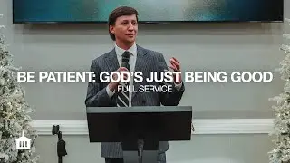 Be Patient: God’s Just Being Good | Roman’s 8:24-28 | Associate Pastor Nate Roberts | Full Service