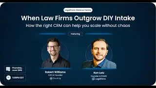 LegalFenix Webinar Series | When Law Firms Outgrow DIY Intake