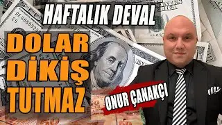 Dolar Dikiş Tutmaz | Haftalık Devalüasyon | Onur Çanakçı Anlattı