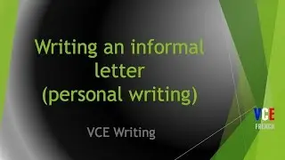 Writing an informal letter (personal writing) - French VCE text types
