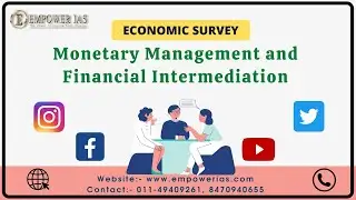 Monetary management & Financial Intermediation | PART - 1 | ECONOMIC SURVEY | EMPOWER IAS