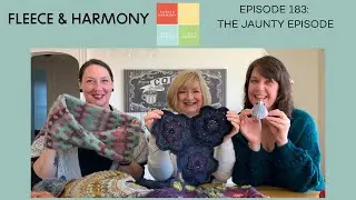 Jaunty - Two Ways! - Ep 183 Fleece and Harmony Woolcast