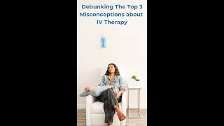 Debunking IV Therapy Myths! 💡💧